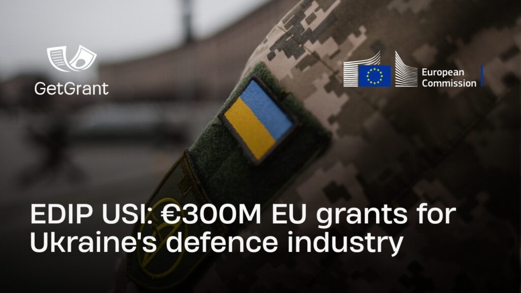 EDIP USI: €300M EU grants for Ukraine&#8217;s defence industry