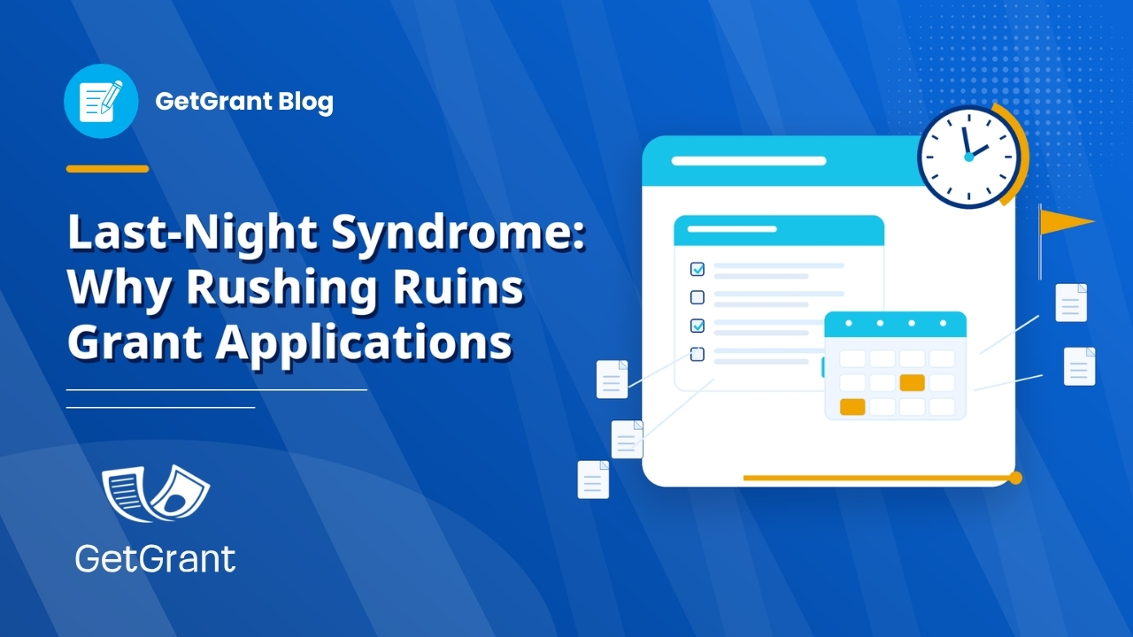 Last-Night Syndrome: Why Rushing Ruins Grant Applications