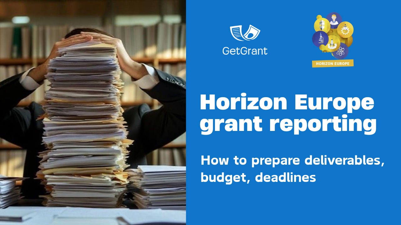 Grant reporting in Horizon Europe: how to manage deliverables, budget and deadlines