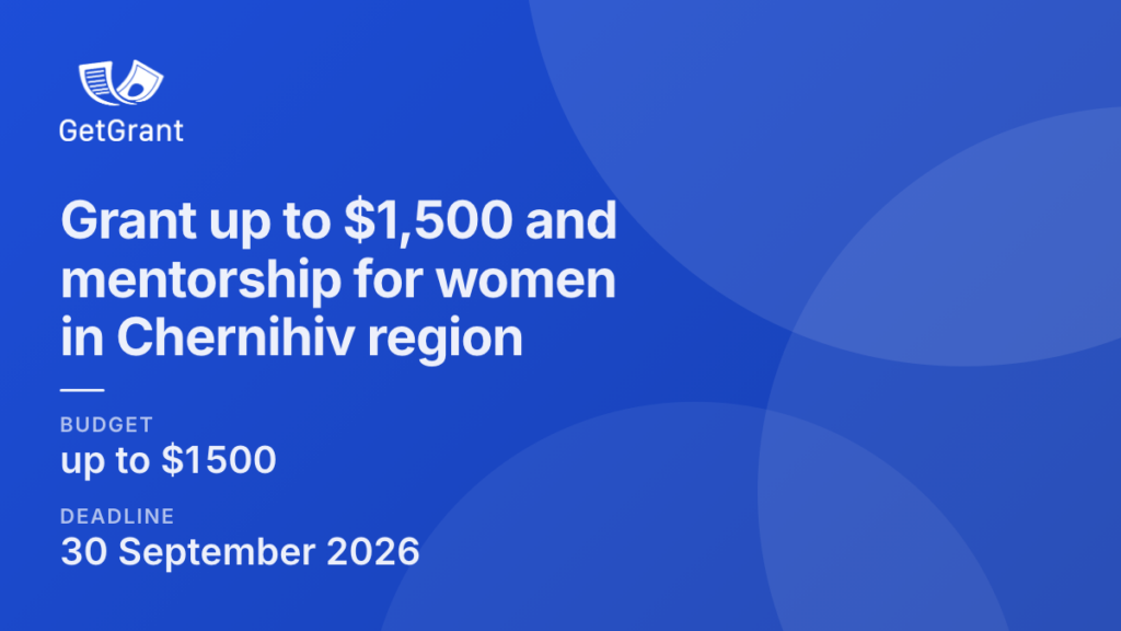 Grant up to $1,500 and mentorship for women in Chernihiv region