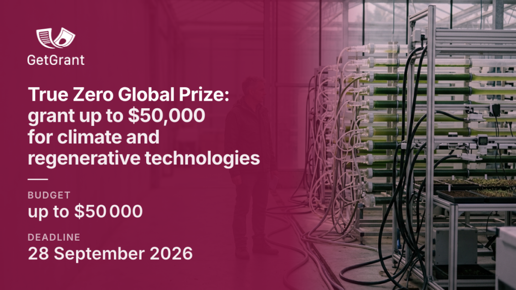 True Zero Global Prize: grant up to $50,000 for climate and regenerative technologies