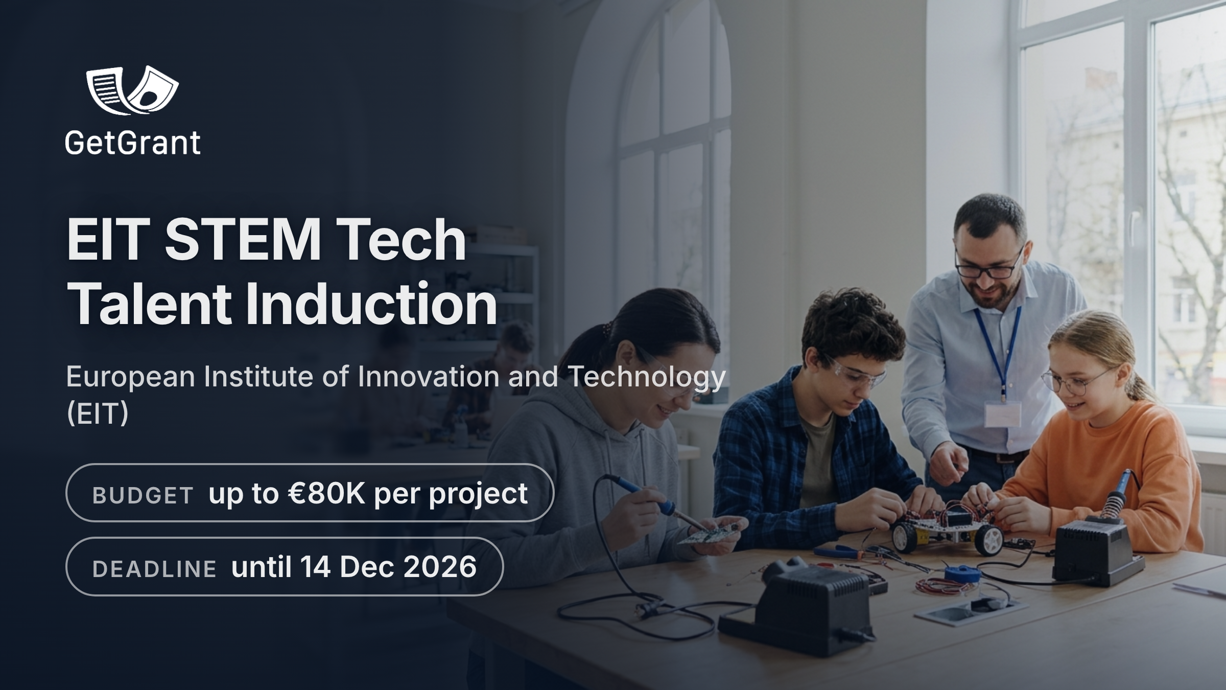 EIT STEM Tech Talent Induction: up to €80,000 for a consortium of an education provider and a company to train at least 1,200 people in STEM, apply by 14 December
